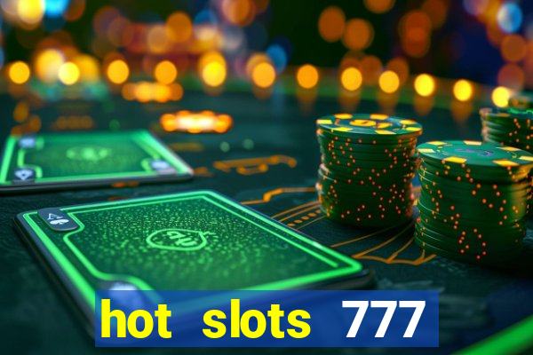 hot slots 777 dinheiro real