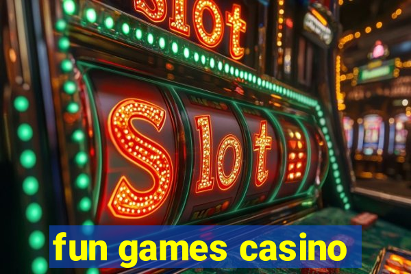 fun games casino