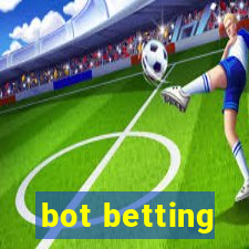 bot betting