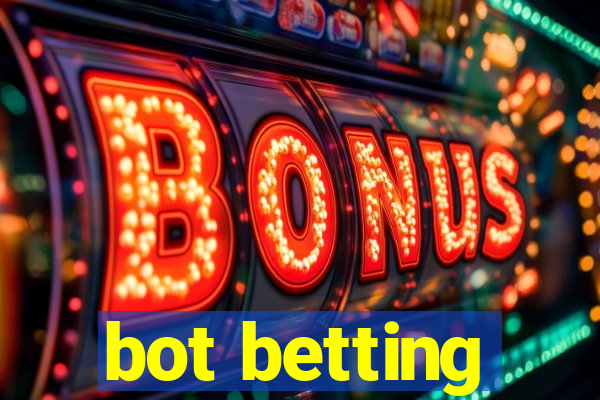 bot betting