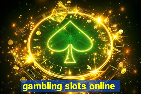 gambling slots online