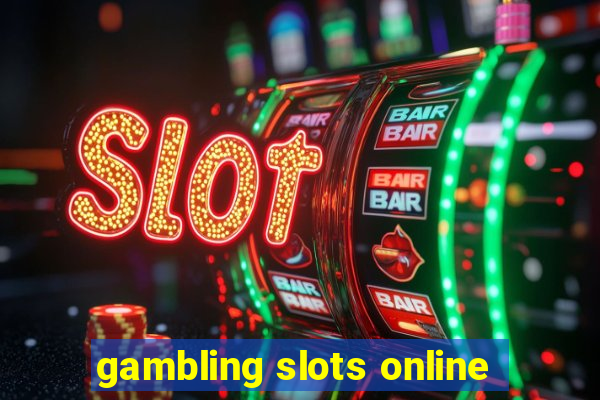 gambling slots online