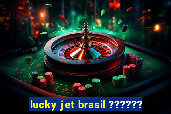 lucky jet brasil ??????