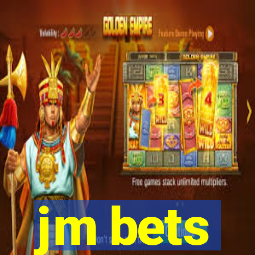 jm bets