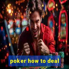 poker how to deal