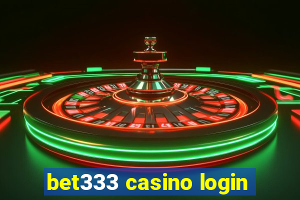 bet333 casino login