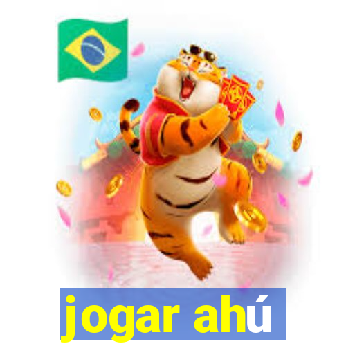 jogar ahú