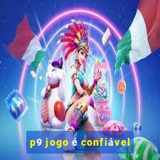 p9 jogo é confiável