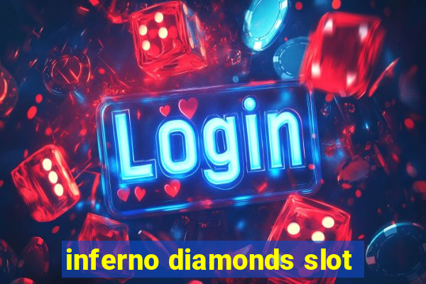 inferno diamonds slot