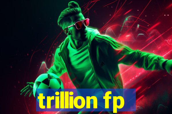 trillion fp