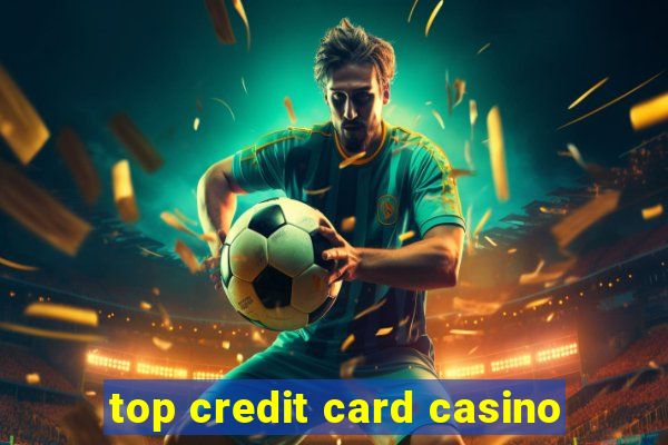 top credit card casino