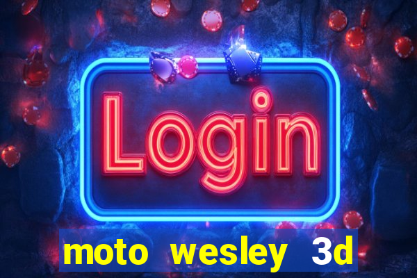 moto wesley 3d dinheiro infinito