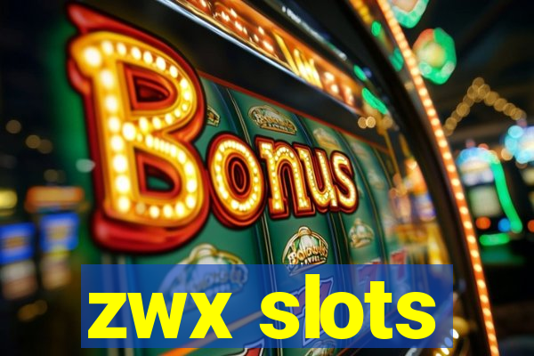 zwx slots