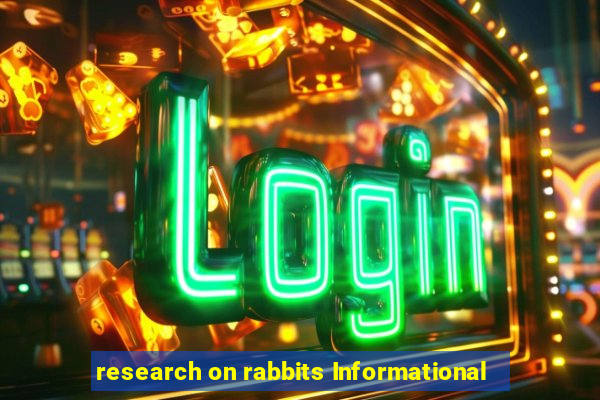 research on rabbits Informational