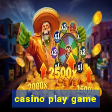 casino play game