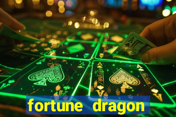 fortune dragon dinheiro infinito