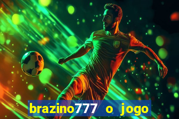 brazino777 o jogo da galera