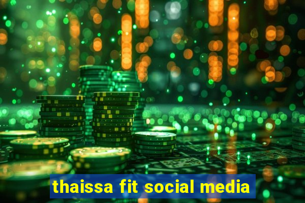 thaissa fit social media