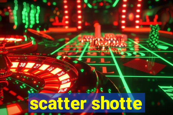 scatter shotte