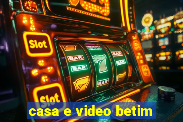 casa e video betim