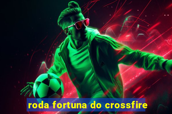 roda fortuna do crossfire