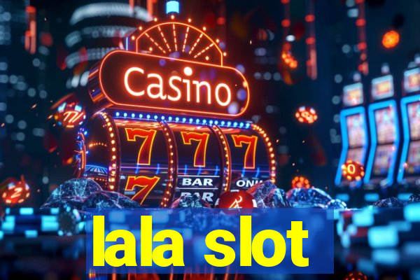 lala slot