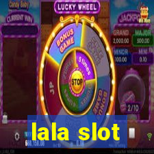 lala slot