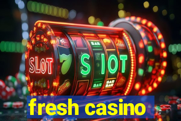 fresh casino