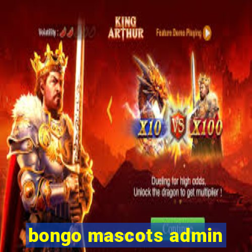 bongo mascots admin