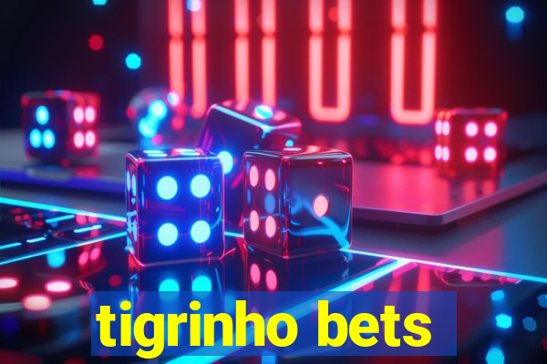 tigrinho bets