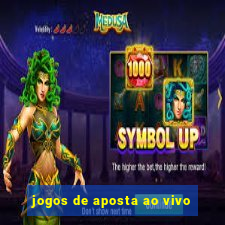 jogos de aposta ao vivo