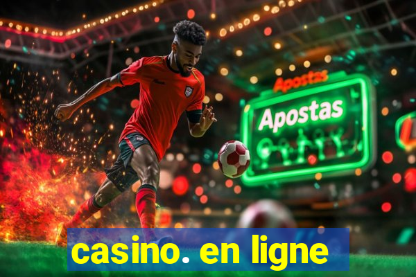 casino. en ligne