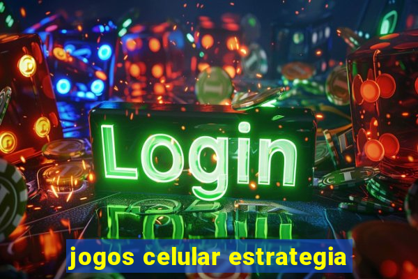 jogos celular estrategia