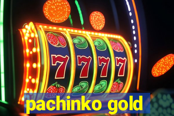 pachinko gold