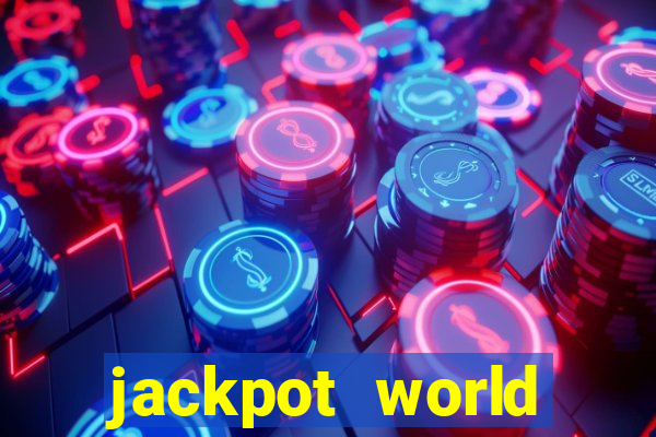 jackpot world casino games