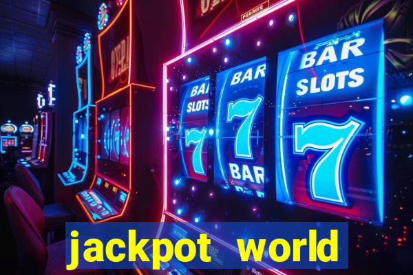 jackpot world casino games