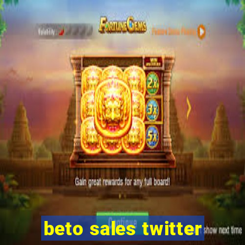 beto sales twitter