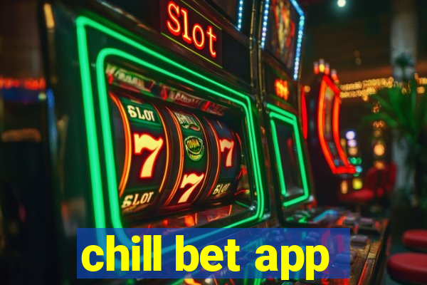 chill bet app