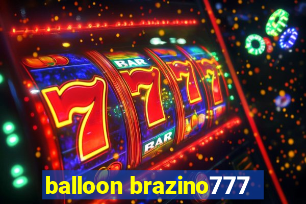 balloon brazino777