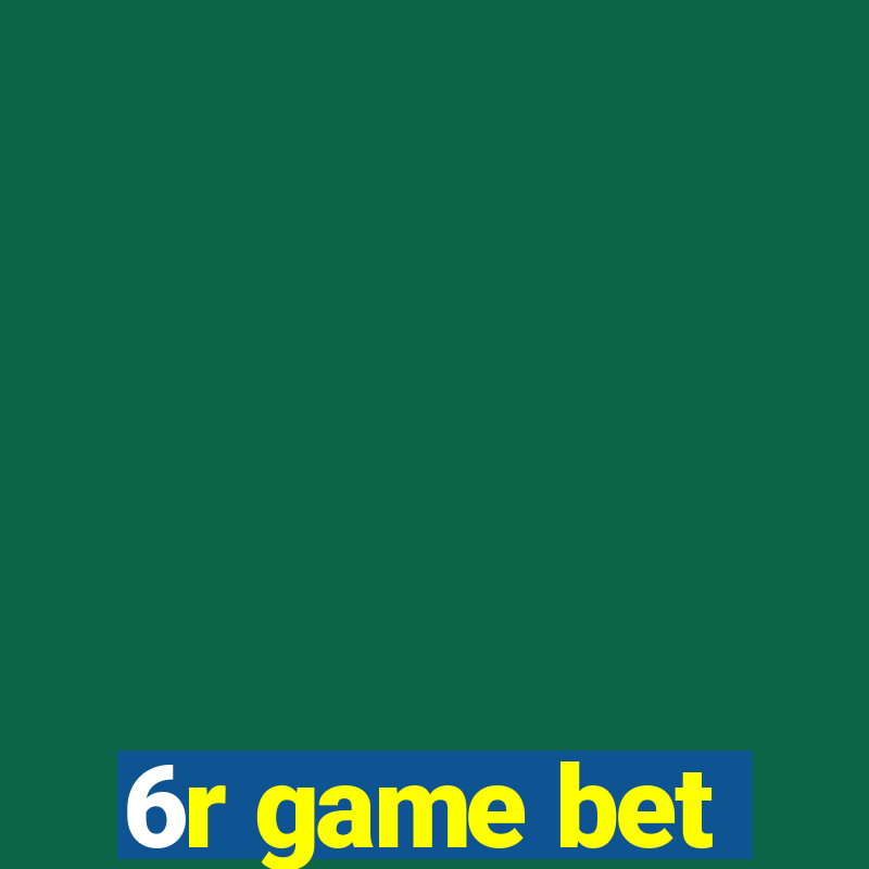 6r game bet