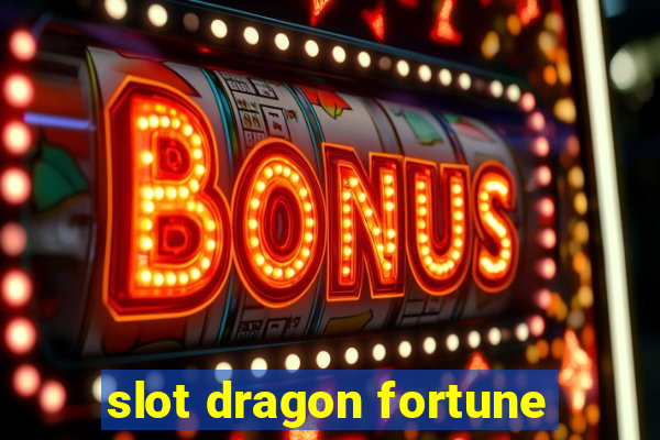 slot dragon fortune