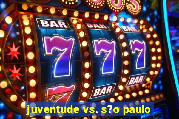 juventude vs. s?o paulo