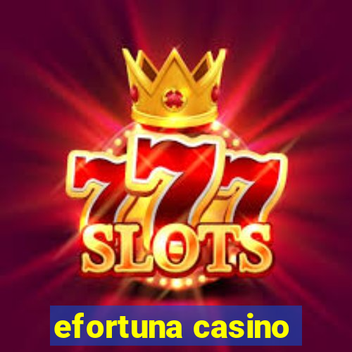 efortuna casino