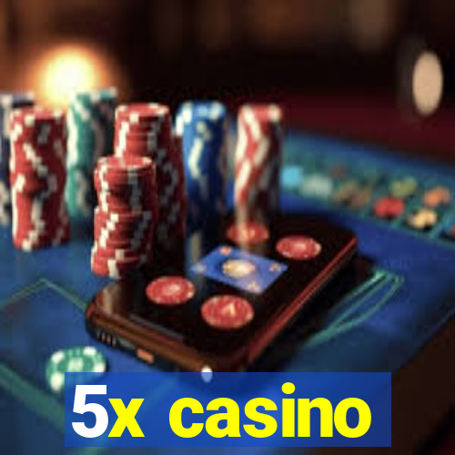 5x casino