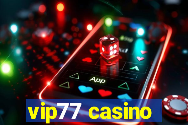 vip77 casino