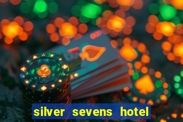 silver sevens hotel and casino