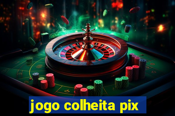 jogo colheita pix