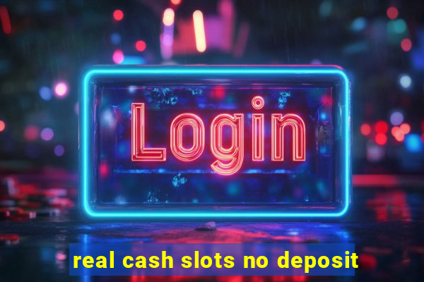 real cash slots no deposit