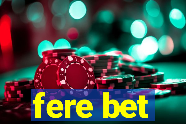 fere bet