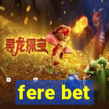 fere bet